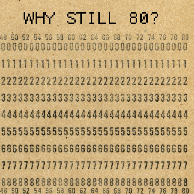 Why still 80 columns?
